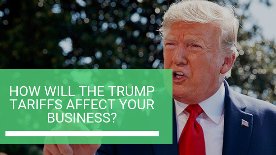 How Will The Trump Tariffs Affect Your Business? - Excel Capital Management